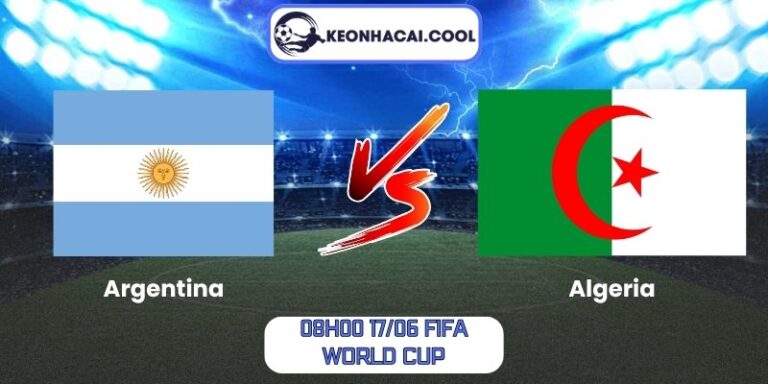 Soi kèo Argentina vs Algeria (08h00 17/06, FIFA World Cup) 6 Argentina vs Algeria